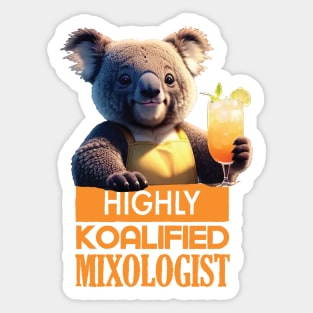 Just a Highly Koalified Mixologist Koala 4 Sticker